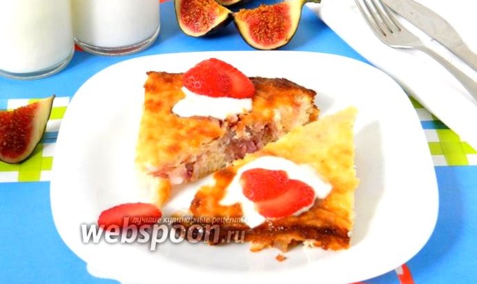 Творожно-рисовая запеканка с инжиром и клубникой